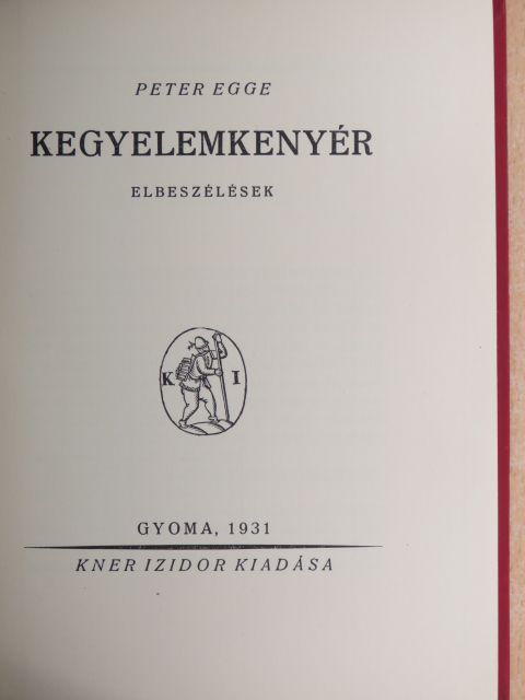 Peter Egge - Kegyelemkenyér [antikvár]