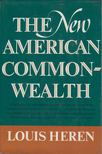 Louis Heren - The New American Commonwealth [antikvár]