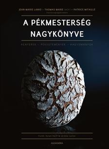 Jean-Marie Lanio-Thomas Marie - A pékmesterség nagykönyve