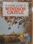 Olwen Hedley - A child's guide to Windsor Castle [antikvár]