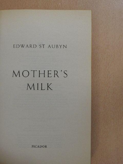 Edward St. Aubyn - Mother's Milk [antikvár]