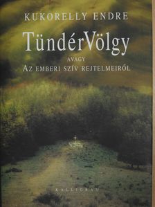 Kukorelly Endre - TündérVölgy (dedikált példány) [antikvár]