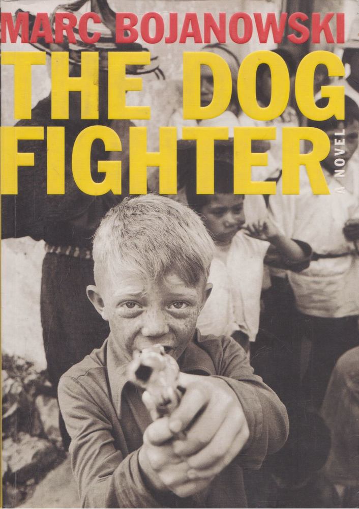 Marc Bojanowski - The Dog Fighter [antikvár]