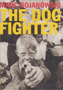Marc Bojanowski - The Dog Fighter [antikvár]
