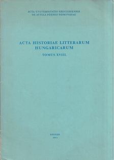 Csetri Lajos - Acta Historiae Litterarum Hungaricarum Tomus XVIII. [antikvár]