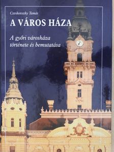 Czvikovszky Tamás - A város háza (dedikált példány) [antikvár]
