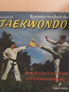 Konstantin Gil - Illustriertes Handbuch des Taekwondo [antikvár]