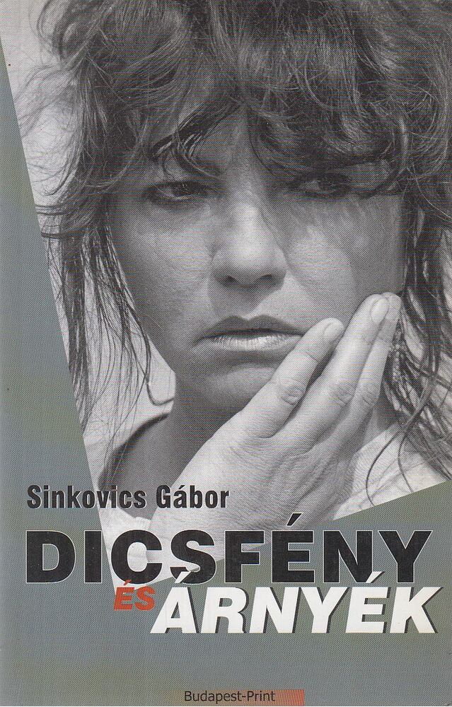 Sinkovics Gábor - Dicsfény és árnyék [antikvár]