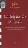 KOZMA LÁSZLÓ - Láttuk az Úr csillagát [antikvár]