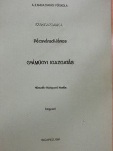 Pécsváradi János - Szakigazgatás I. - Gyámügyi igazgatás [antikvár]