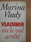 Marina Vlady - Vladimir ou le vol arreté [antikvár]