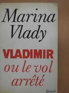 Marina Vlady - Vladimir ou le vol arreté [antikvár]
