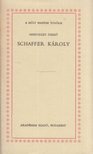 Miskolczy Dezső - Schaffer Károly [antikvár]