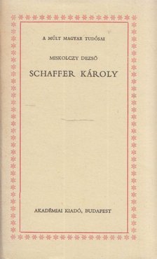 Miskolczy Dezső - Schaffer Károly [antikvár]