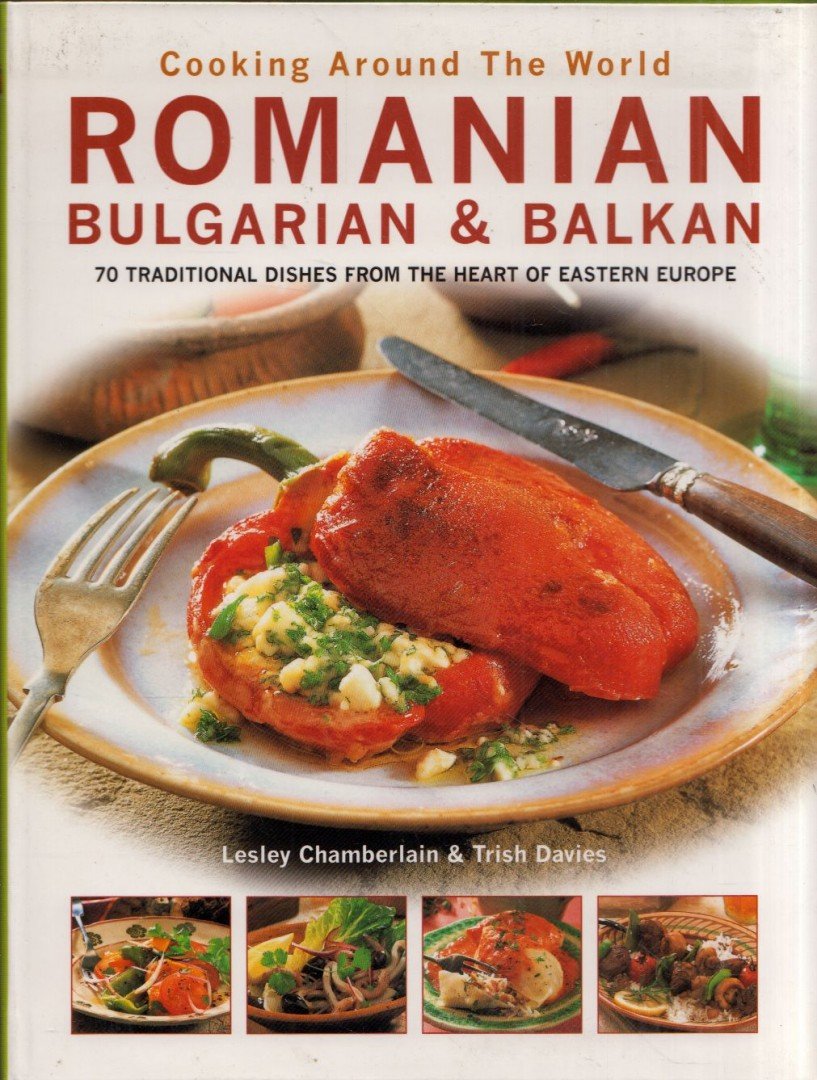 Lesley Chamberlain, Trish Davies - Cooking Around the World: Romanian, Bulgarian and Balkan [antikvár]