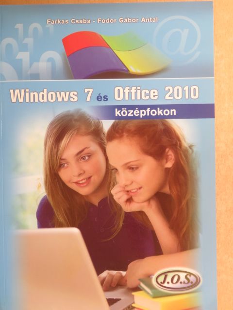 Farkas Csaba - Windows 7 és Office 2010 középfokon [antikvár]