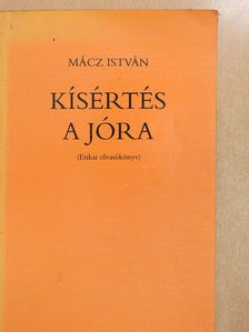 Mácz István - Kísértés a jóra (dedikált példány) [antikvár]