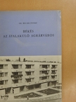 Dr. Becsei József - Békés, az átalakuló agrárváros [antikvár]