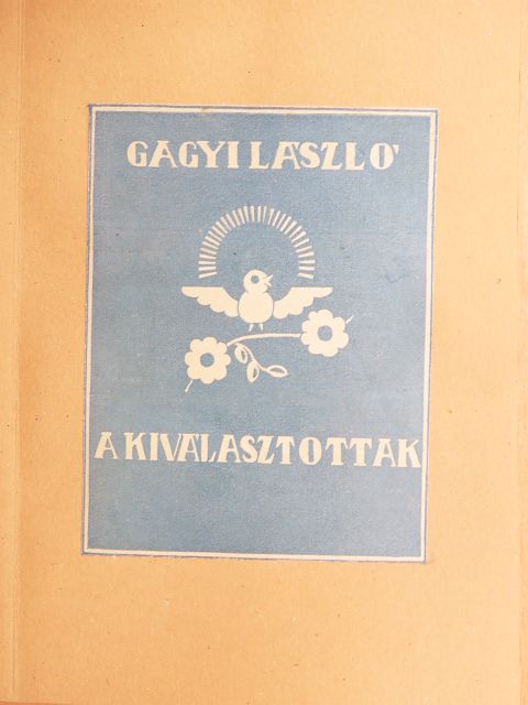 Gagyi László - A kiválasztottak [antikvár]