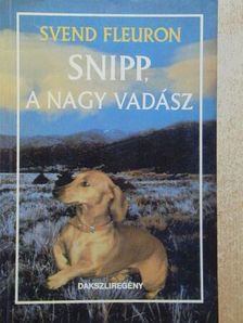 Svend Fleuron - Snipp, a nagy vadász [antikvár]