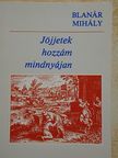 Blanár Mihály - Jöjjetek hozzám mindnyájan [antikvár]