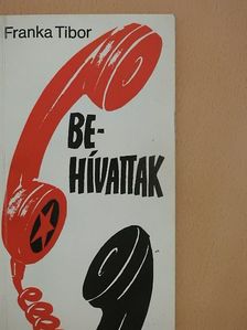 Franka Tibor - Behívattak [antikvár]