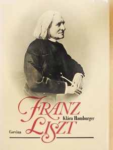 Hamburger Klára - Franz Liszt [antikvár]