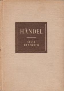 PETZOLDT, RICHARD - Handel élete képekben [antikvár]