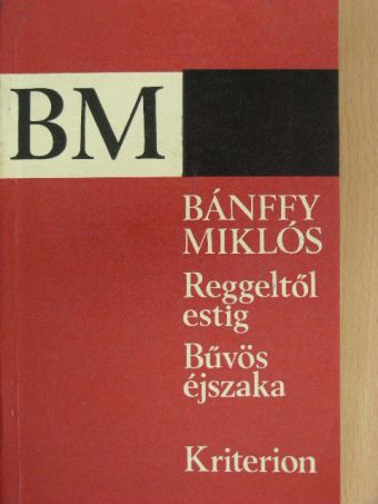 Bánffy Miklós - Reggeltől estig/Bűvös éjszaka [antikvár]