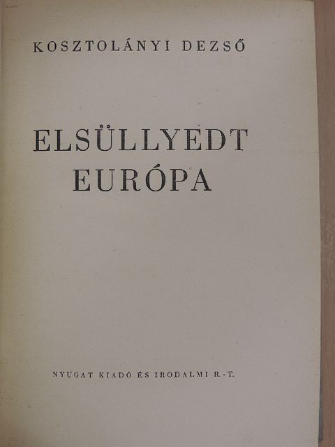 Kosztolányi Dezső - Elsüllyedt Európa [antikvár]