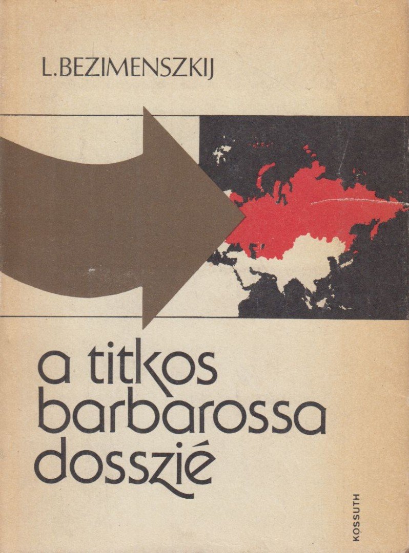 L. Bezimenszkij - A titkos Barbarossa-dosszié [antikvár]