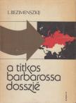 L. Bezimenszkij - A titkos Barbarossa-dosszié [antikvár]