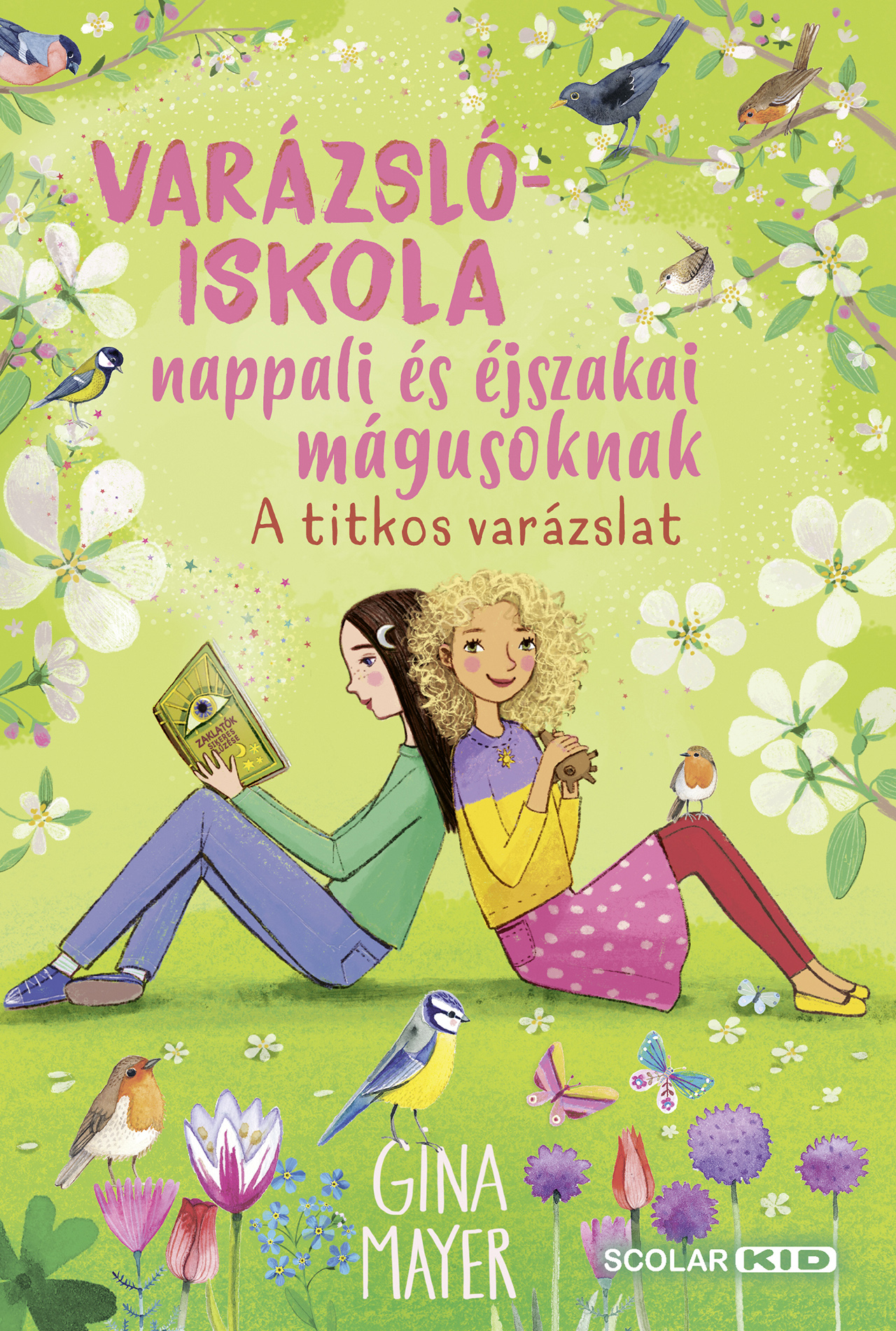 Gina Mayer - A titkos varázslat (Varázslóiskola nappali és éjszakai mágusoknak 4.)