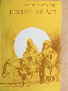 Jan Dobraczynski - József, az ács [antikvár]