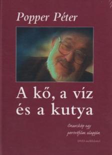 POPPER PÉTER - A kő, a víz és a kutya [antikvár]