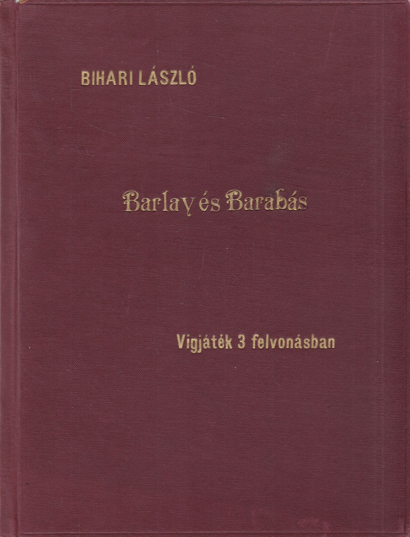 Bihari László - Barlay és Barabás (dedikált) [antikvár]