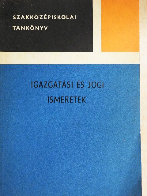 Dr. Gulyás József - Igazgatási és jogi ismeretek [antikvár]
