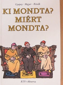 Gyapay Gábor - Ki mondta? Miért mondta? [antikvár]