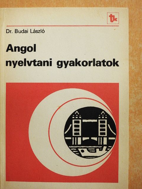 Dr. Budai László - Angol nyelvtani gyakorlatok [antikvár]