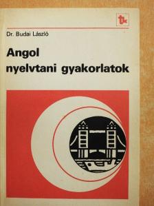 Dr. Budai László - Angol nyelvtani gyakorlatok [antikvár]