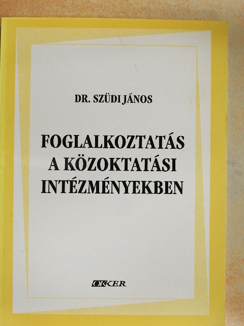 Dr. Szüdi János - Foglalkoztatás a közoktatási intézményekben [antikvár]