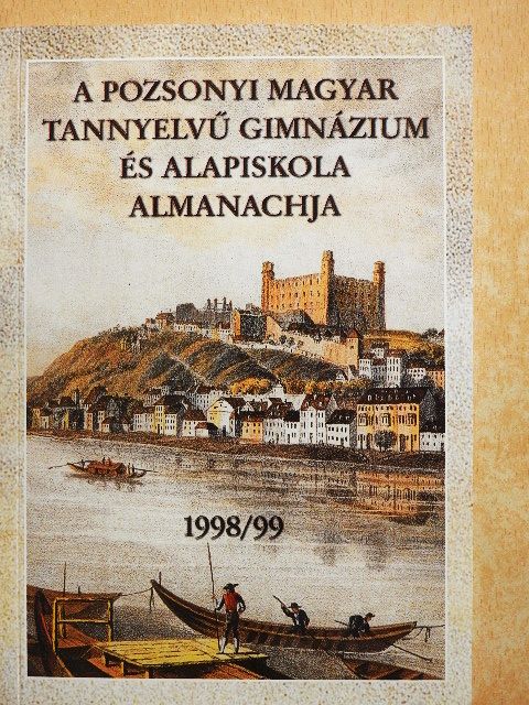 A Pozsonyi Magyar Tannyelvű Gimnázium és Alapiskola Almanachja 1998/99 [antikvár]
