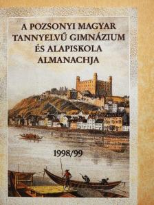 A Pozsonyi Magyar Tannyelvű Gimnázium és Alapiskola Almanachja 1998/99 [antikvár]