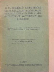 Márkus Jenő - Az ólomfehér és minium minőségének gyakorlati elbírálására szolgáló kémiai és fizikai meghatározások összehasonlító módszerei I. [antikvár]