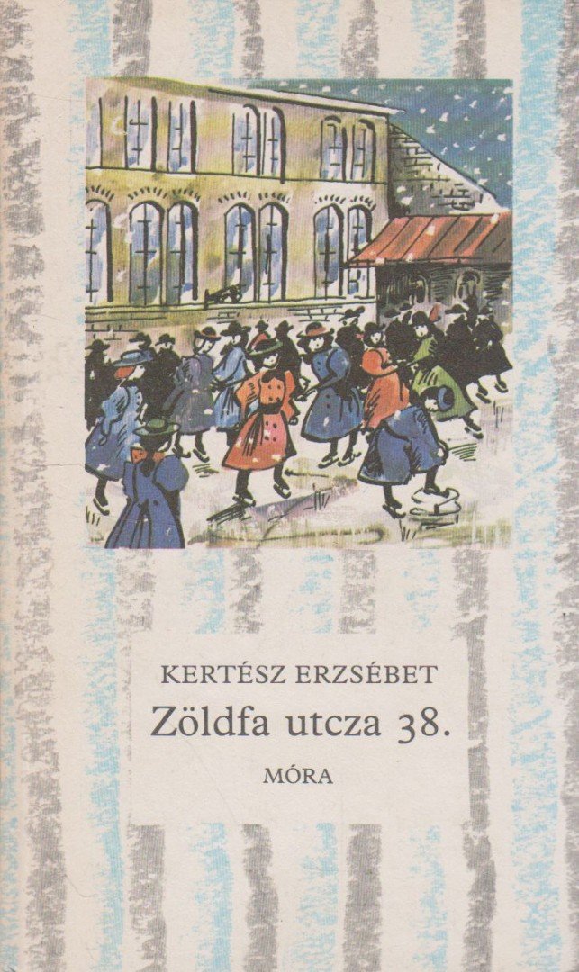Kertész Erzsébet - Zöldfa utcza 38. [antikvár]