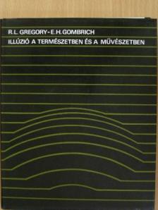 E. H. Gombrich - Illúzió a természetben és a művészetben [antikvár]