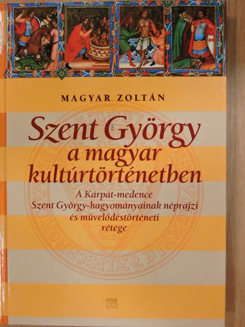 Magyar Zoltán - Szent György a magyar kultúrtörténetben [antikvár]
