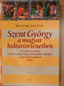 Magyar Zoltán - Szent György a magyar kultúrtörténetben [antikvár]