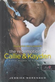Jessica Sorensen - The Redemption of Callie and Kayden - Callie, Kayden és a megváltás [antikvár]