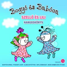 Bartos Erika - Bogyó és Babóca - Szellő és Lili [eHangoskönyv]